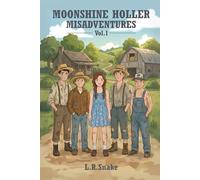 Moonshine Holler Misadventures: Vol.1