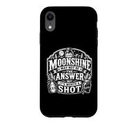 Moonshine May Not Be The Answer But It’s Worth A Shot Funny Case for iPhone XR