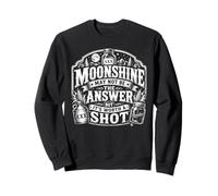 Moonshine May Not Be The Answer But It’s Worth A Shot Funny Sweatshirt