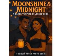 Moonshine & Midnight: A Black Vampire Coloring Book (Moonlit After Party Series)