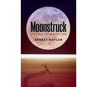 Moonstruck: How lunar cycles affect life
