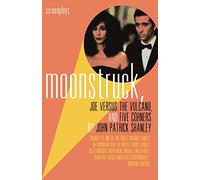Moonstruck, Joe Versus the Volcano, and Five Corners: Screenplays