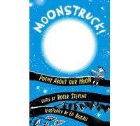 Moonstruck!: Poems About Our Moon