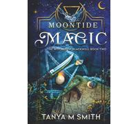 Moontide Magic - The Witches of Blackwell Book 2: A Midlife Urban Fantasy Mystery