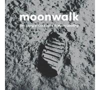 Moonwalk: The Story of the Apollo 11 Moon Landing