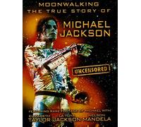 Moonwalking The True Story Of Michael Jackson