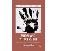 Moore and Wittgenstein : Scepticism, Certainty and Common Sense