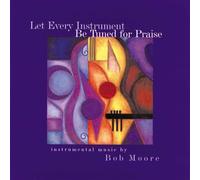 Moore, Bob - Let Every Instrument Be Tuned