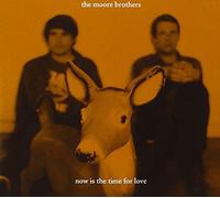 Moore Brothers - Now Is The Time For Love