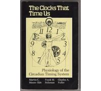 Moore: Clocks That Time Us - Physiology Of The Circadian Timing System (paper Only) (Commonwealth Fund Publications)