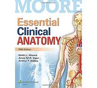 Moore Essential Clinical Anatomy