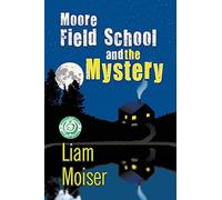 Moore Field School and the Mystery