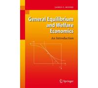 Moore - General Equilibrium and Welfare Economics An Introduction - - X555z