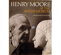 Moore, Henry, at the British Museum