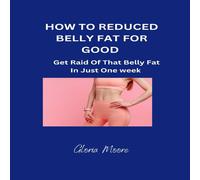 Moore HOW TO REDUCE BELLY FAT FOR GOOD : Get Raid Of That Belly Fat In Moore Multicolor