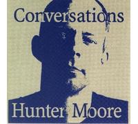 Moore, Hunter - Conversations