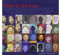 MOORE,JAMES - Come to the Feast / Various