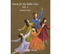 Moore: Music for the Ballet Class Book 2: Piano: Instrumental Album