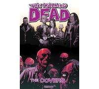 Moore, Tony - The Walking Dead: The Covers Volume 1 (WALKING DEAD COVERS HC)