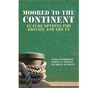 Moored to the Continent?: Future Options for Britain and the EU