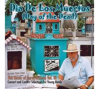 Moores School of Music Symphonic Winds - The Music of Leroy Osmon, Vol. 3: Dia De Los Muertos (Day of the Dead)