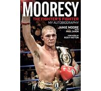 Mooresy - The Fighters' Fighter: My Autobiography - Jamie Moore