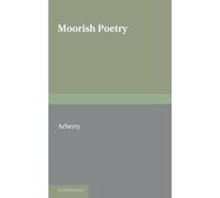 Moorish Poetry: A Translation of The Pennants an Anthology Compiled in 1243 by the Andalusian Ibn Sa'id