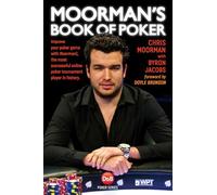 Moorman's Book of Poker: Improve Your Poker Game with Moorman1, the most successful online poker player in history
