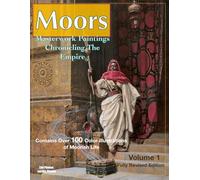 Moors: Masterworks Paintings Chronicling The Empire
