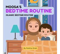 Moosa's Bedtime Routine: An Islamic Bedtime Routine for children ages 2-5