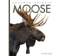 Moose (Amazing Animals)
