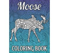 Moose Coloring Book: Stress Relieving Coloring Book for Adults Relaxation Featuring 40 Mandala Style Moose Coloring Pages, Moose Gifts for Women