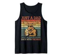 Moose Dad, Just A Dad Who Always Came Back with The Milk Tank Top