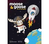 Moose & Goose go to the Moon