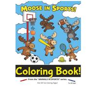 Moose in Sports!: Coloring Book (Animals in Sports)
