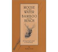 Moose in the Water/Bamboo on the Beach: A Journal & A Journey