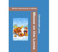 Moose on the Loose: Winter Adventures in Alaska