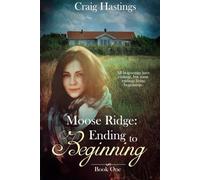Moose Ridge: : Ending to Beginning: 1