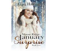 Moose Ridge: January Surprise