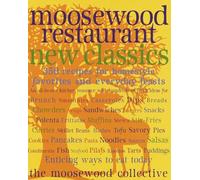 Moosewood New Classics: 400 Recipes for Homestyle Favorites and Everyday Feasts