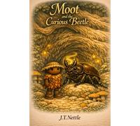 Moot and the Curious Beetle (Tales From The Woodling World)