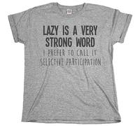 Mootaa Lazy is A Very Strong Word Funny Mens Unisex Fit Slogan T Shirt Grey 3XL