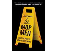 MOP MEN: Inside the World of Crime Scene Cleaners