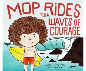 Mop Rides the Waves of Courage: A Mop Rides Story (Emotional Regulation for Kids)