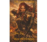 Mora the Huntress: The Last Families