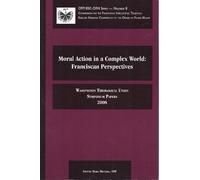 Moral Action in a Complex World: Franciscan Perspectives: 8