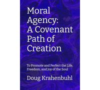 Moral Agency: A Covenant Path of Creation