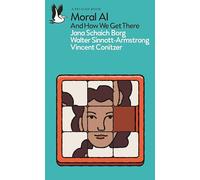 Moral AI: And How We Get There (Pelican Books)