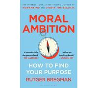 Moral Ambition: How to Find Your Purpose - from the presenter of the 2025 BBC ‘Moral Revolution’ Reith lectures