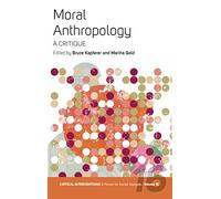 Moral Anthropology: A Critique: 16 (Critical Interventions: A Forum for Social Analysis, 16)